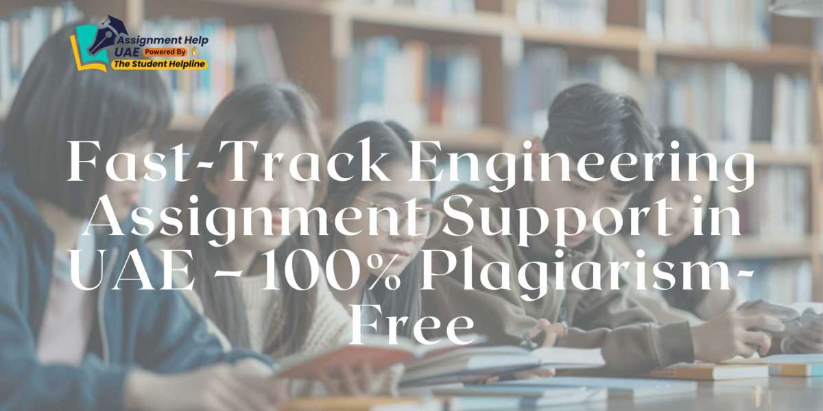Fast-Track Engineering Assignment Support in UAE – 100% Plagiarism-Free